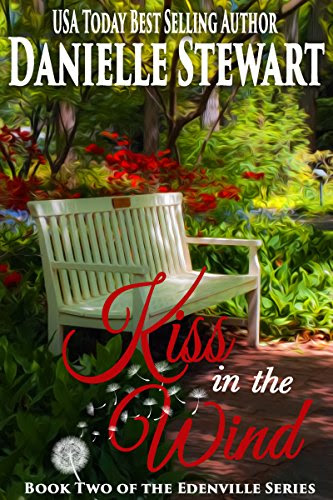 Kiss in the Wind (The Edenville Series Book 2), by Danielle Stewart