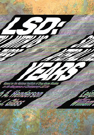 LSD:  Still With Us After All These Years: Based on the National Institute of Drug Abuse Studies on the Resurgence of Contemporary LSD Use