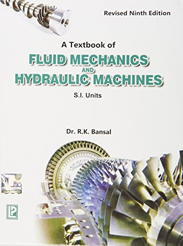 A Textbook of Fluid Mechanics and Hydraulic Machines, by Bansal, R.K.