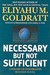 Necessary But Not Sufficient: A Theory Of Constraints Business Novel