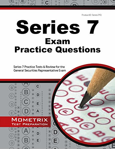 Series 7 Exam Practice Questions: Series 7 Practice Tests & Review for the General Securities Representative Exam, by Series 7 Exam Secret
