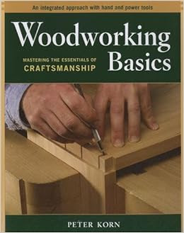 ... of Craftsmanship - An Integrated Approach With Hand and Power tools