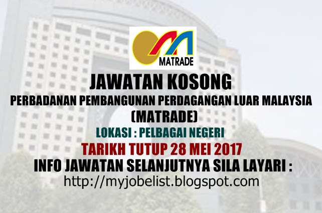 awatan Kosong Perbadanan Pembangunan Perdagangan Luar Malaysia (MATRADE) Mei 2017