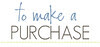 make a purchase