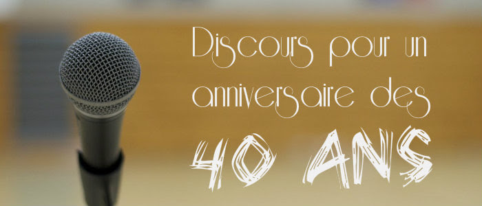 Discours Anniversaire 40 Ans