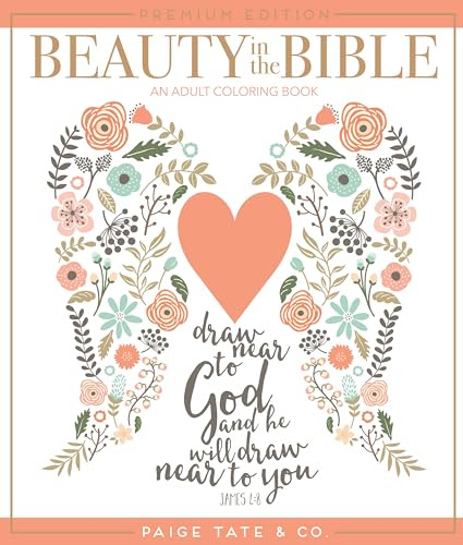 Beauty in the Bible: An Adult Coloring Book, Premium Edition (Christian Coloring, Bible Journaling and Lettering: Inspirational Gifts)