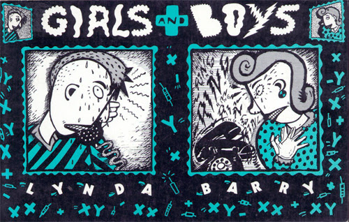 BOYS + GIRLS was Lynda's first book. Most of it is drawn in a scrawled, 