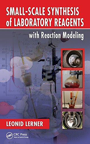 Small-Scale Synthesis of Laboratory Reagents with Reaction Modeling, by Leonid Lerner