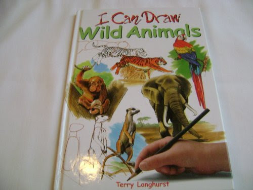 Wild Animals (I Can Draw), by Terry Longhurst