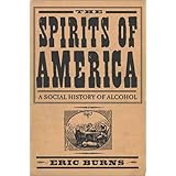 The Spirits of America: A Social History of Alcohol