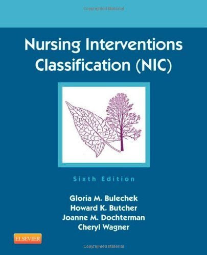 Nursing Interventions Classification (NIC), 6e (NURSING INTERVENTION CLASSIFICATION ( NIC))