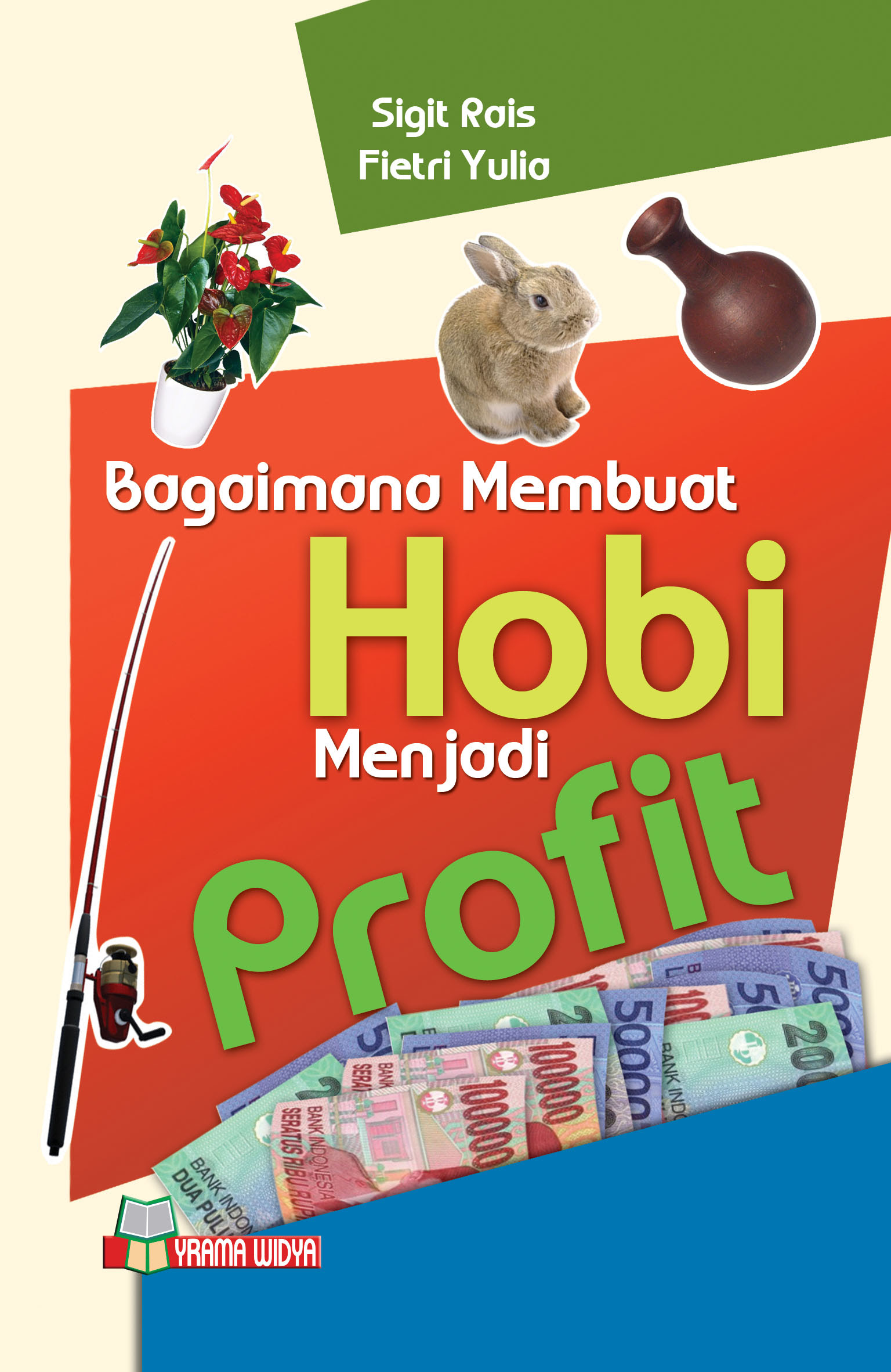 BUKU BAGAIMANA MEMBUAT HOBI MENJADI PROFIT