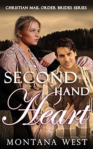 Second Hand Heart (Christian Mail Order Brides Book 3), by Montana West
