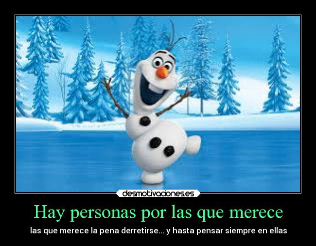 Hay Personas Por Las Que Merece Desmotivaciones