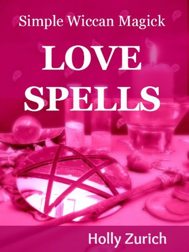 Simple Wiccan Magick Love SpellsBy Holly Zurich