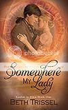 Somewhere My Lady by Beth Trissel  