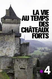 La vie au temps des châteaux forts 2018 Streaming vf hd