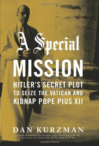 A Special Mission: Hitler's Secret Plot to Seize the Vatican and Kidnap Pope Pius the XII (Hardcover)