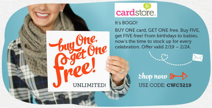 Buy One Card Get One Free at Cardstore! Buy Five, Get Five Free! Unlimited! Use Code: CWC3219