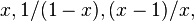 x, 1/(1-x), (x-1)/x,