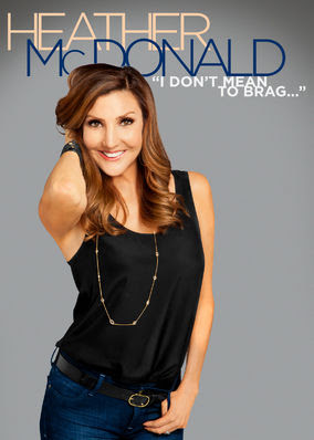 Heather McDonald: I Don't Mean to Brag