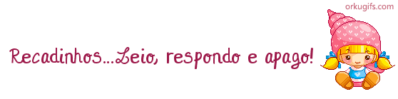 Recadinhos... Leio, respondo e apago! - Recados e Imagens para orkut, facebook, tumblr e hi5