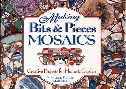 Reading Pdf Making Bits and Pieces Mosaics: Creative Projects for Home & Garden Free Kindle Books PDF