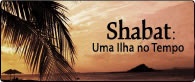 Shabat: Uma Ilha no Tempo