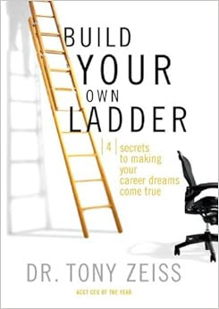 Buy Build Your Own Ladder: 4 Secrets to Making Your Career Dreams Come ...