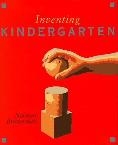 Inventing Kindergarten, by Norman Brosterman