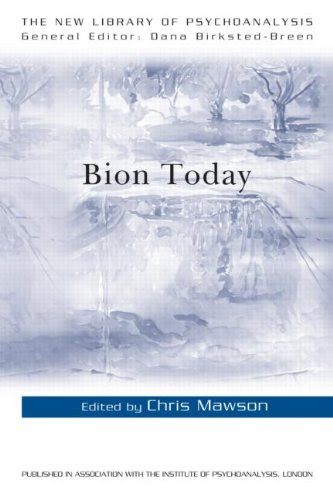 Bion Today (The New Library of Psychoanalysis)From Routledge