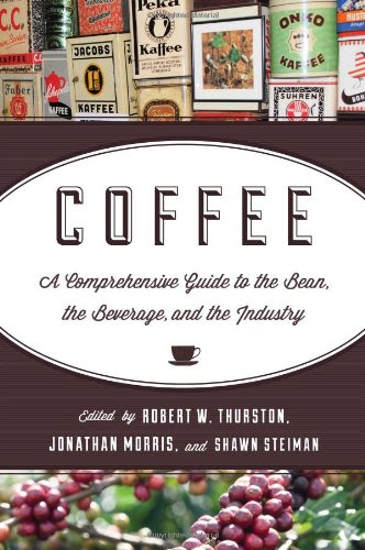 Coffee: A Comprehensive Guide to the Bean, the Beverage, and the IndustryFrom Brand: Rowman n Littlefield Publishers