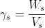 gamma_{s}=frac{W_{s}}{V_{s}}