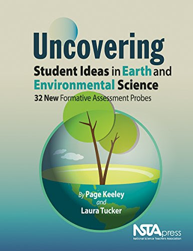 Uncovering Student Ideas in Earth Science and Environmental Science: 32 New Formative Assessment Probes - PB355X (Uncovering Student Ideas
