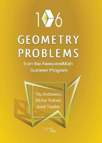 106 Geometry Problems from the AwesomeMath Summer Program, by Titu Andreescu, Michal Rolinek, Josef Tkadlec