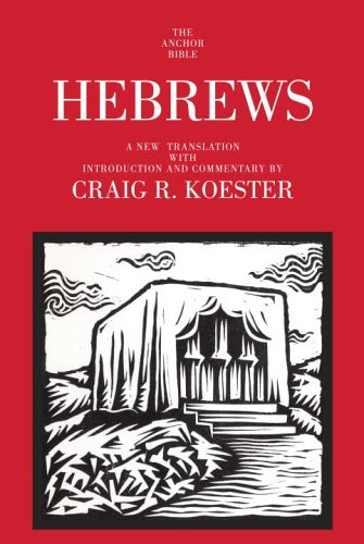 Hebrews: A New Translation With Introduction and Commentary, by Craig Koester