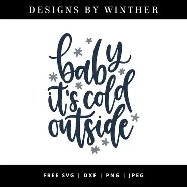 Download Free 79 Baby It&#039;s Cold Outside Svg SVG PNG EPS DXF File for Cricut, Silhouette and Other Machine