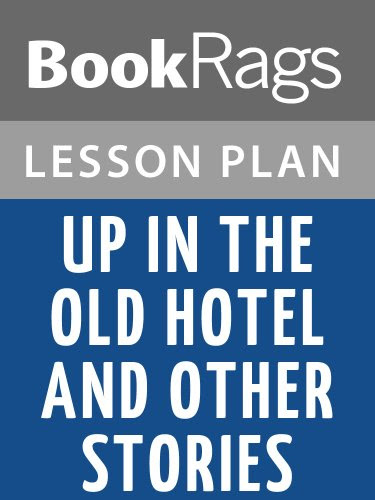 Up in the Old Hotel and Other Stories by Joseph Mitchell Lesson Plans, by BookRags