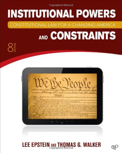 Constitutional Law For A Changing America Institutional Powers And Constraints 8th Edition 8th