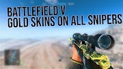 BATTLEFIELD 5 - GOLD SKIN ON ALL SNIPERS! | Battlefield 5 ...