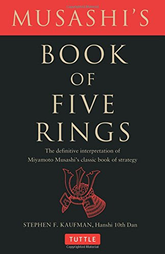 Musashi's Book of Five Rings: The Definitive Interpretation of Miyamoto Musashi's Classic Book of Strategy