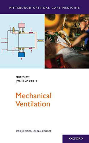Mechanical Ventilation (Pittsburgh Critical Care Medicine), by John W. Kreit