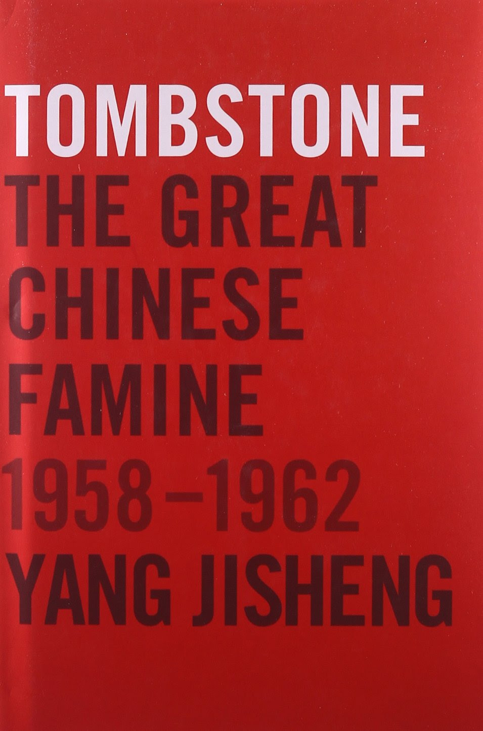 http://www.amazon.com/Tombstone-Great-Chinese-Famine-1958-1962/dp/0374277931