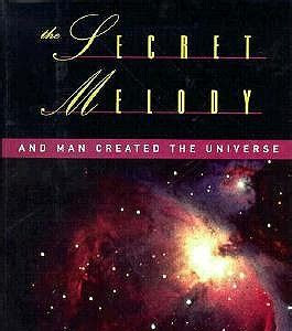 Download Ebook The Secret Melody: And Man Created the Universe How to Download EBook Free PDF