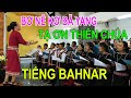 BƠ NÊ KƠ BĂ YANG - TẠ ƠN THIÊN CHÚA, Ca Đoàn Gx Groi, Gp Kon Tum