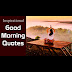 Morning Encouragement : 50 Inspirational Morning Quotes To Kick Off Your Day Best Life - Hope you will be thinking of me the whole day because i will surely be thinking of you.