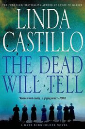 The Dead Will Tell by Linda Castillo