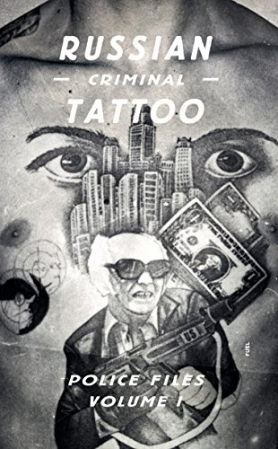 Russian Criminal Tattoo Police Files: Volume I, by Arkady Bronnikov