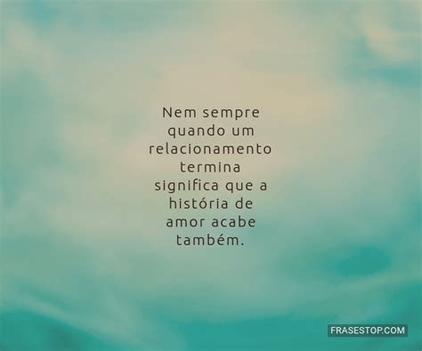 Frases De Reflexão Quando Termina O Namoro