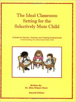 The Ideal Classroom Setting For The Selectively Mute Child